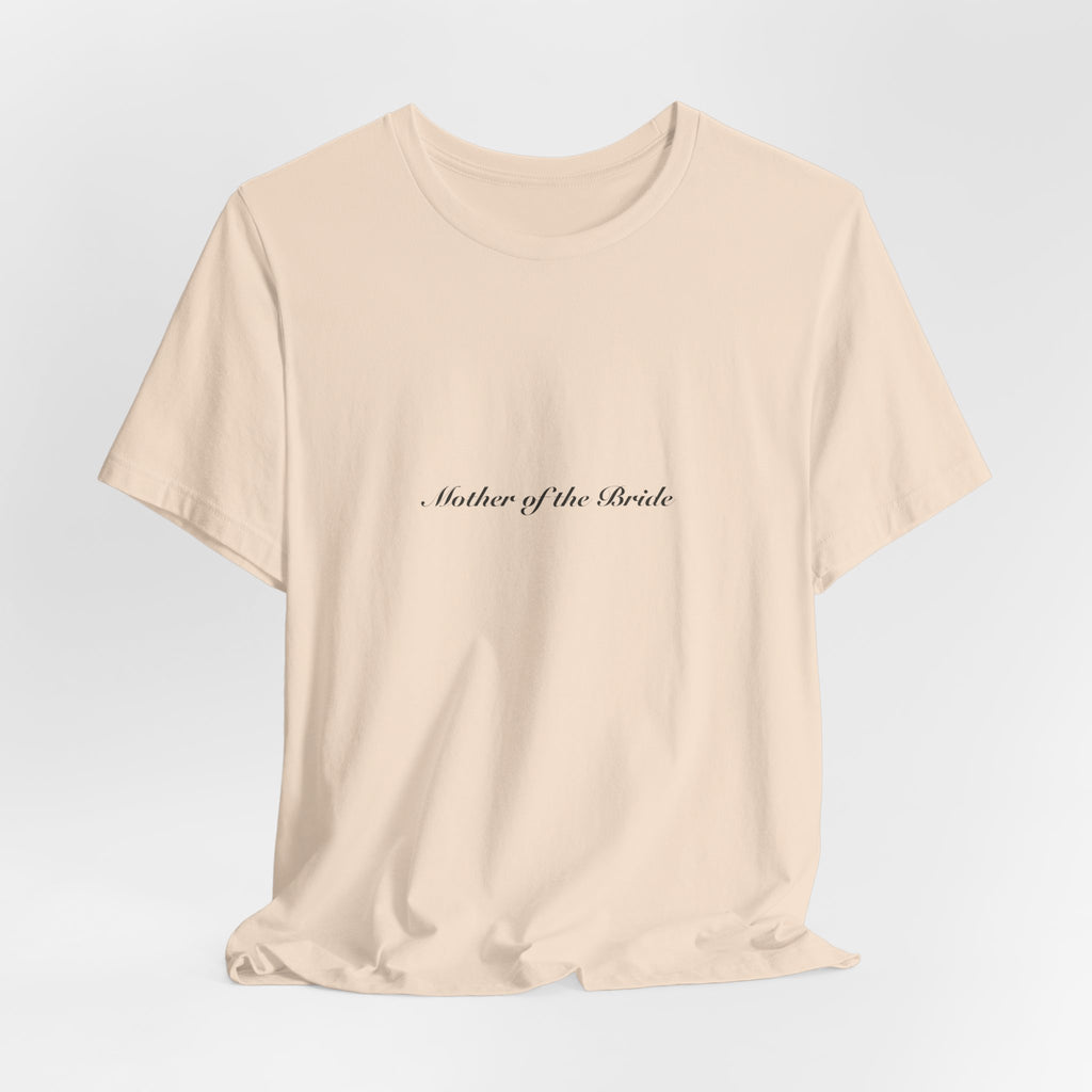 Mother of the Bride Tee | Wedding & Bridal Gift