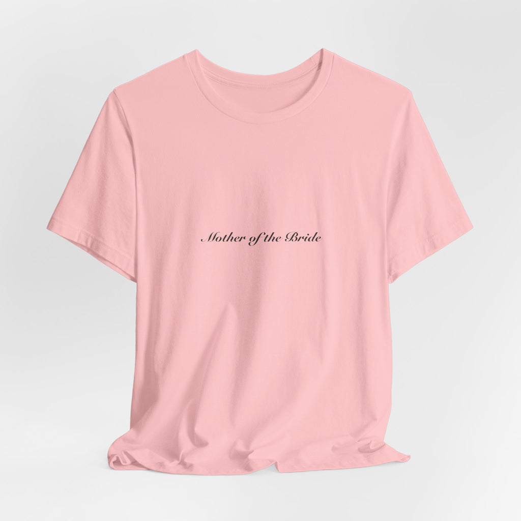 Mother of the Bride Tee | Wedding & Bridal Gift