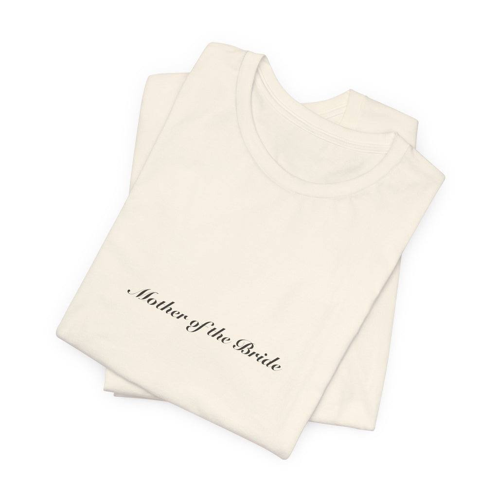 Mother of the Bride Tee | Wedding & Bridal Gift