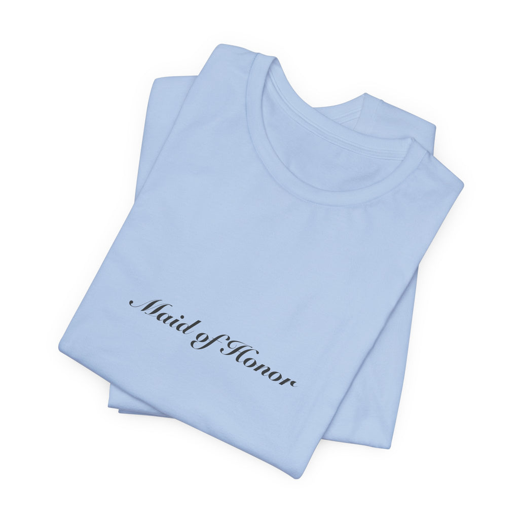 Maid of Honor Tee | Wedding & Bridal Gift